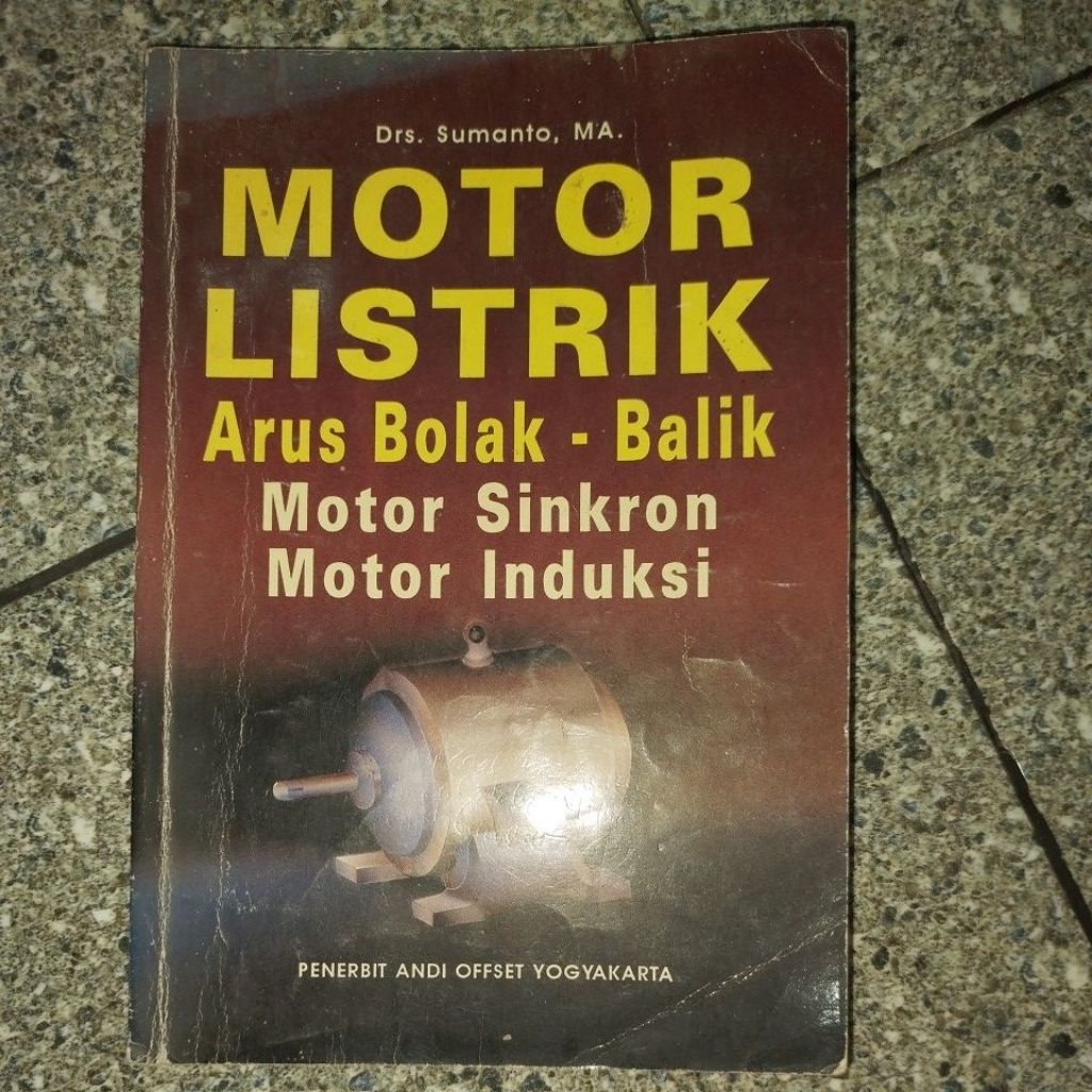 [Buku Preloved] Motor Listrik Arus Bolak-Balik oleh Drs. Sumanto, MA Penerbit Andi Offset Yogyakarta
