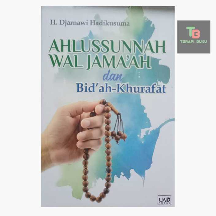 Buku Ahlussunnah Wal Jamaah dan Bidah-Khurafat - H Djarnawi Hadikusuma - UAD Press Terapibuku Ori