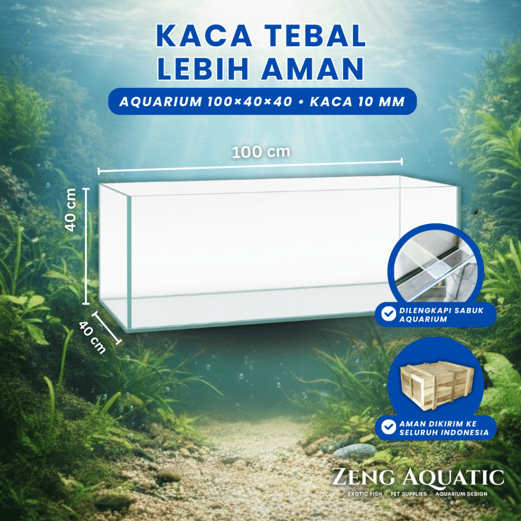 Aquarium Kaca Bening Asahi 100x40x40 10mm Tank Ikan Akuarium Kaca Polos Non Tempered Zeng Aquatic
