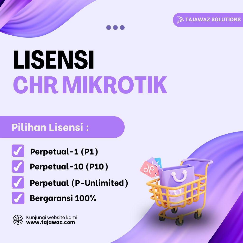 Lisensi Mikrotik CHR Perpetual P1 P10 P-Unlimited Original Bergaransi 100 %
