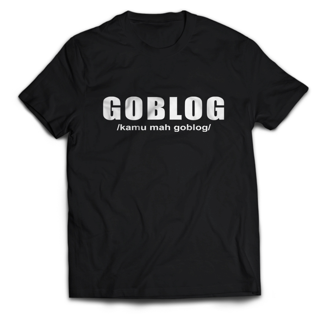 Kaos Pria Tulisan Kata GOBLOG Kamu Mah Goblog Dewasa Baju Atasan Unisex PakeKaos
