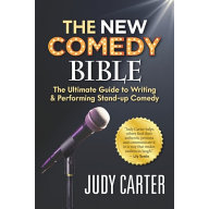 The NEW Comedy Bible: The Ultimate Guide to Writing and Performing Stand-Up Comedy Judy Carter