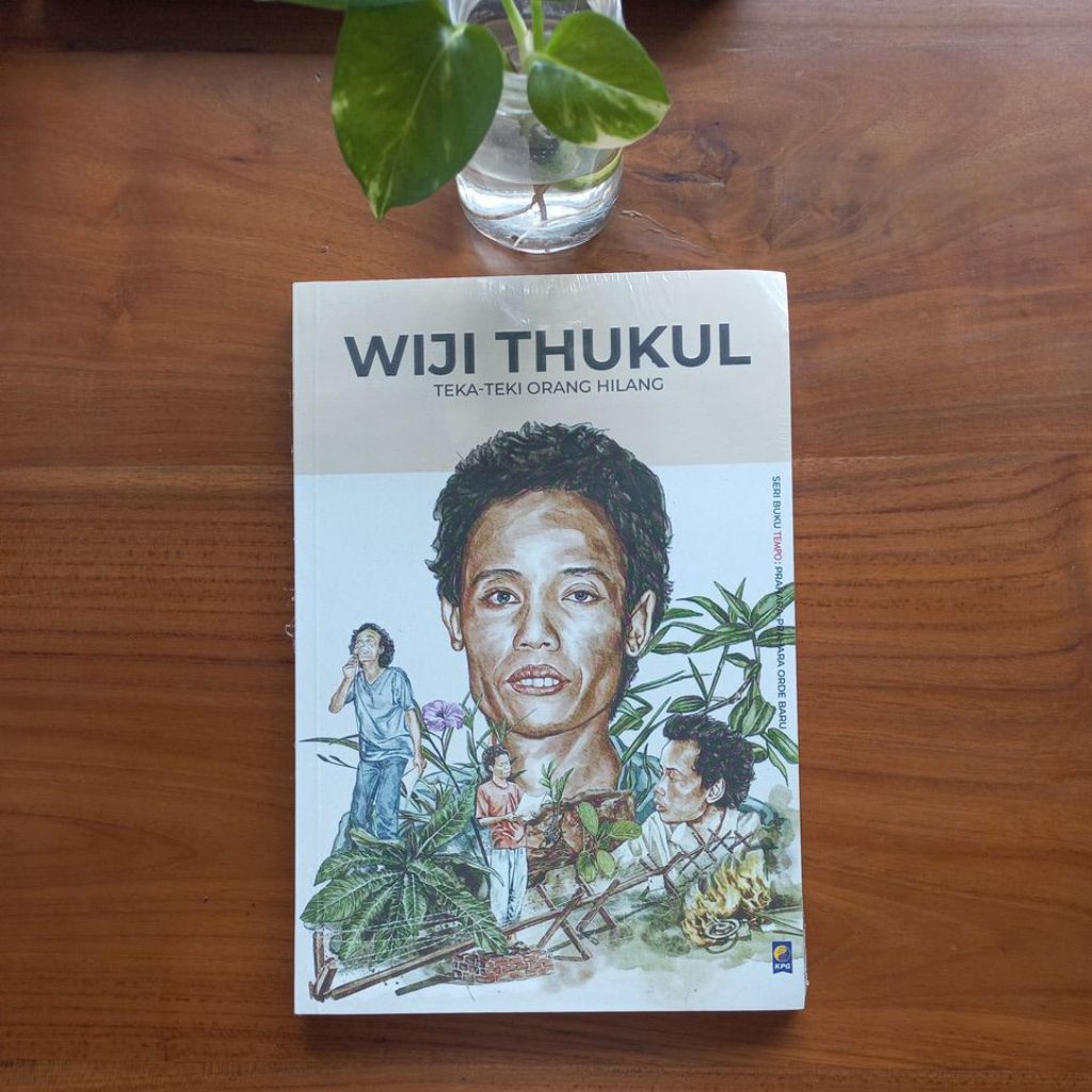 Wiji Thukul Teka Teki Orang Hilang - Seri Buku Tempo Prahara Prahara Orde Baru