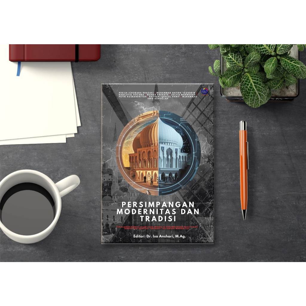 PERSIMPANGAN MODERNITAS DAN TRADISI: Perjalanan budaya Islam yang berada di persimpangan pelestarian