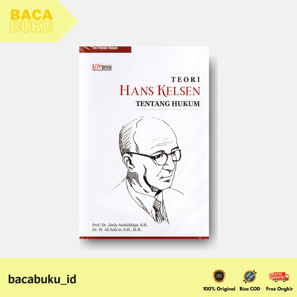 BUKU SERI PEMIKIR HUKUM: TEORI HANS KELSEN TENTANG HUKUM by Prof. Dr. Jimly Asshiddiqie, S.H. - Kons