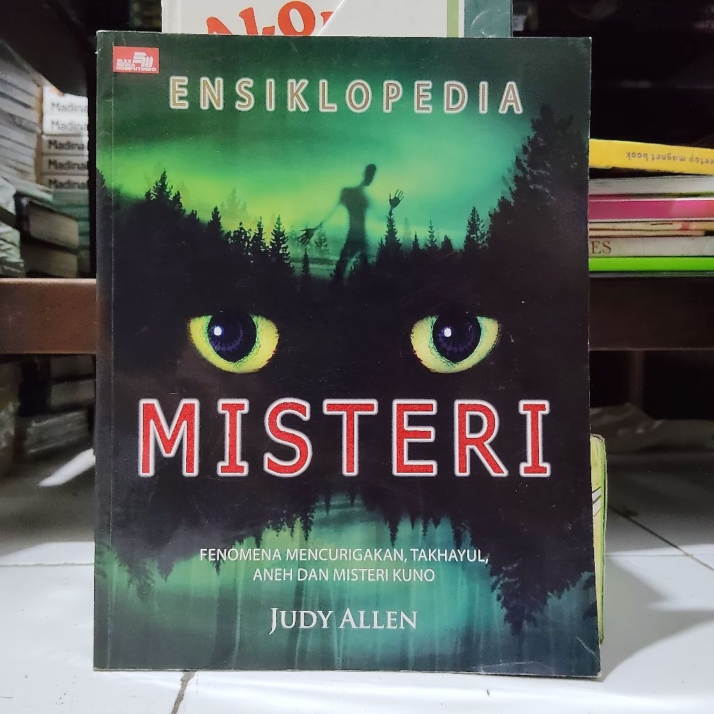 Buku Original • Ensiklopedia Misteri - Fenomena Mencurigakan Takhayul Aneh & Misteri Kuno / JUDY ALL