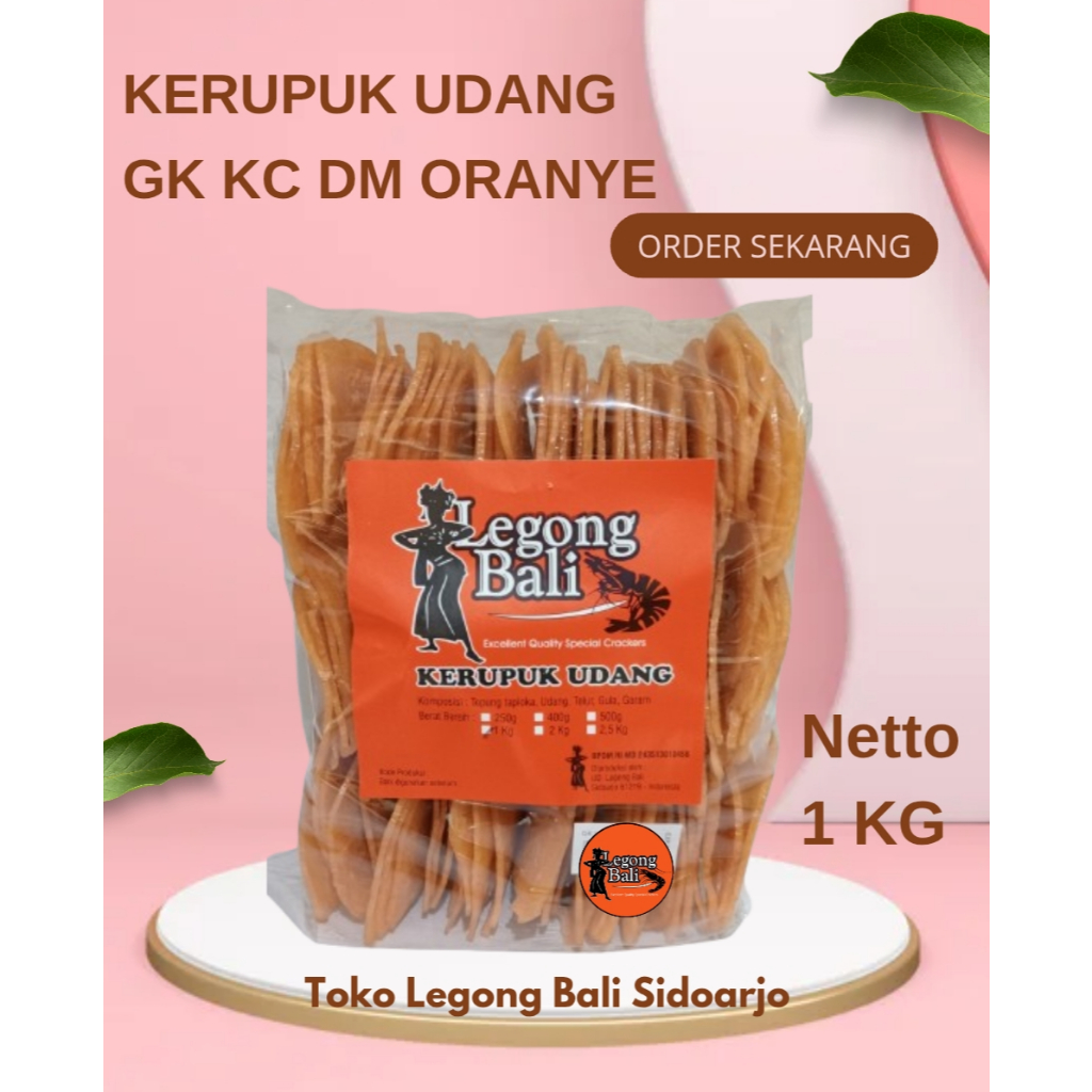 Legong Bali Kerupuk Krupuk Udang GK KC DM KERUPUK LEGONG BALI SIDOARJO 1 kg ORANYE