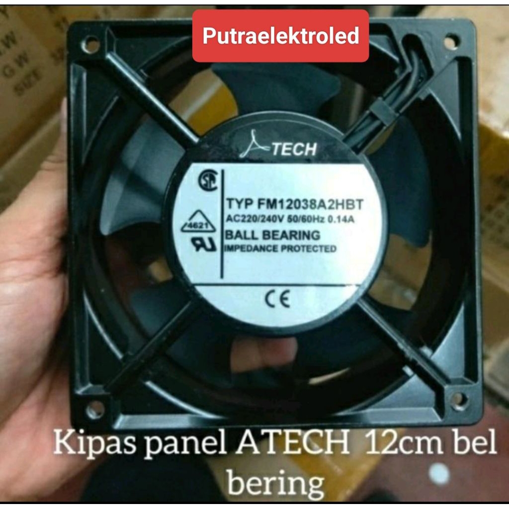 Kipas Atech 12CM AC 220V/240V Ball Bearing / Kipas AC 220V/240V 12 x 12 cm Ball Bearing