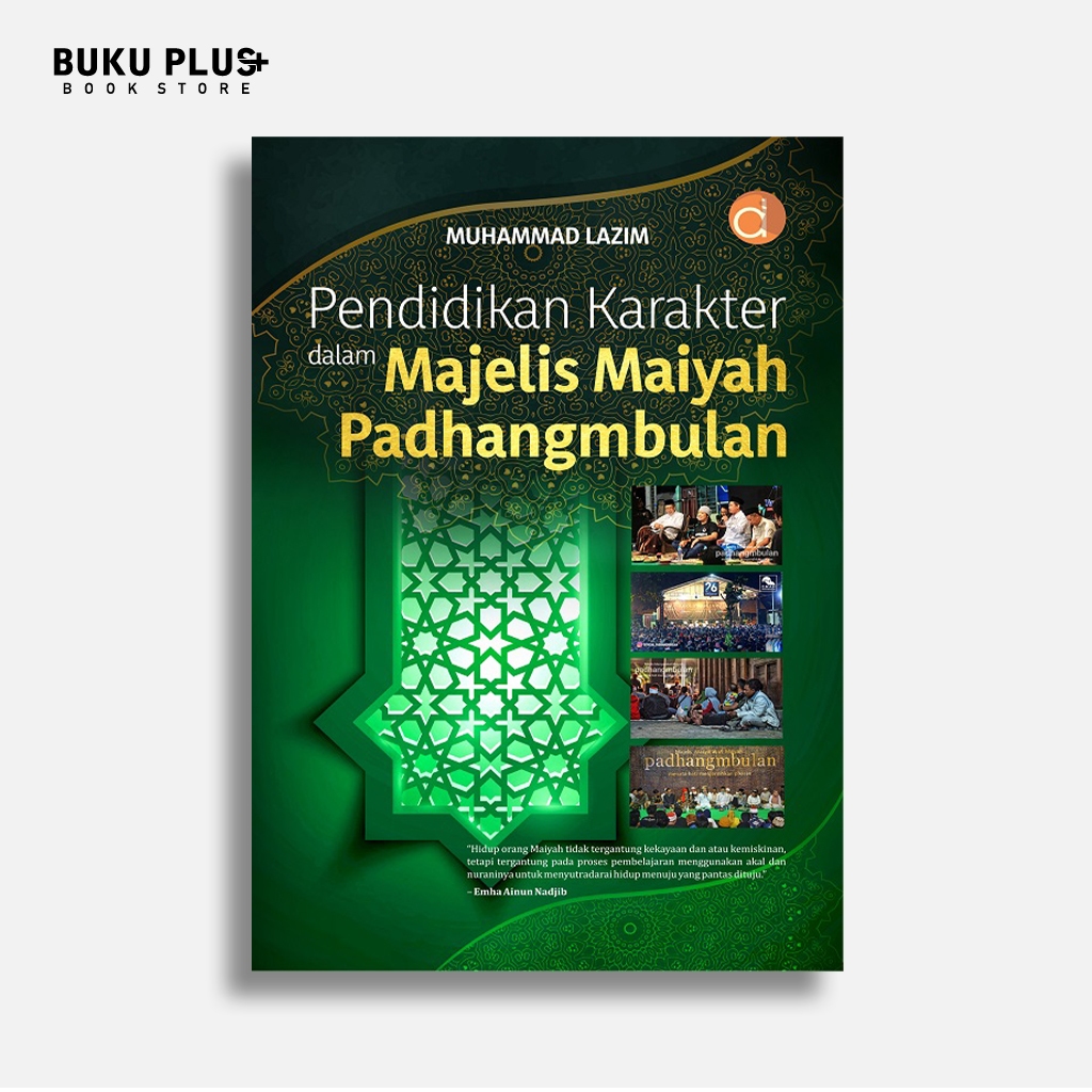 Buku Pendidikan Karakter dalam Majelis Maiyah Padhangmbulan | Muhammad Lazim | Deepublish