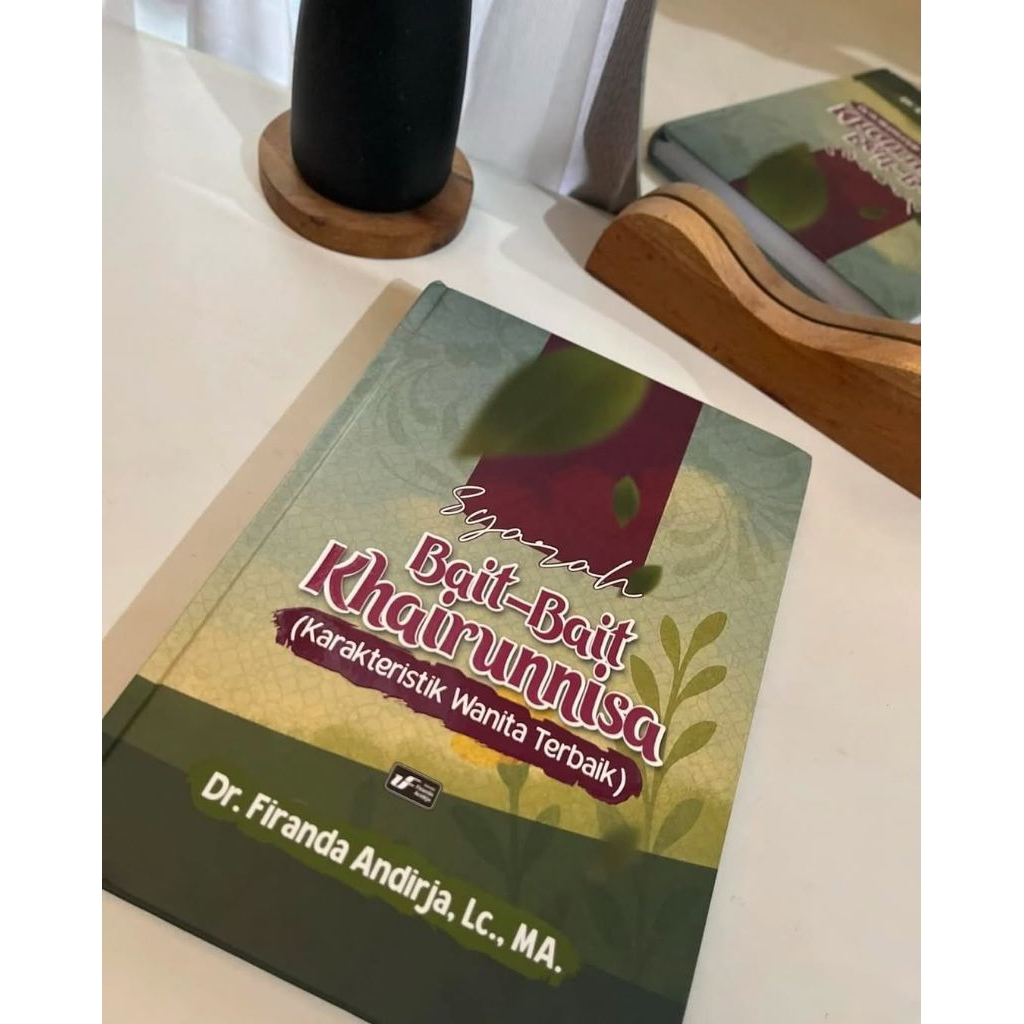 Buku Bait-Bait Khairunnisa_Karya Ustadz Dr. Firanda Andirja, Lc., MA. (New Cetakan ke 3) (original 1