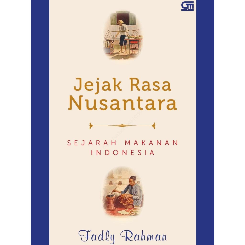 JEJAK RASA NUSANTARA : SEJARAH MAKANAN NUSANTARA