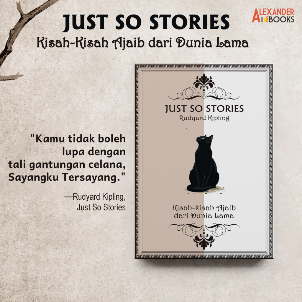 Buku Just so Stories, Kisah-Kisah Ajaib dari Dunia Lama Versi Bahasa Indonesia - Alexander Books