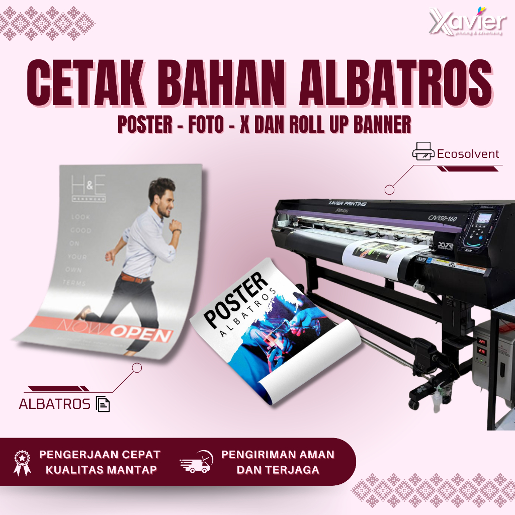 CETAK ALBATROS MESIN ECOSOLVENT HIGH QUALITY CETAK POSTER FOTO DAN ROLL UP BANNER ATAU X BANNER
