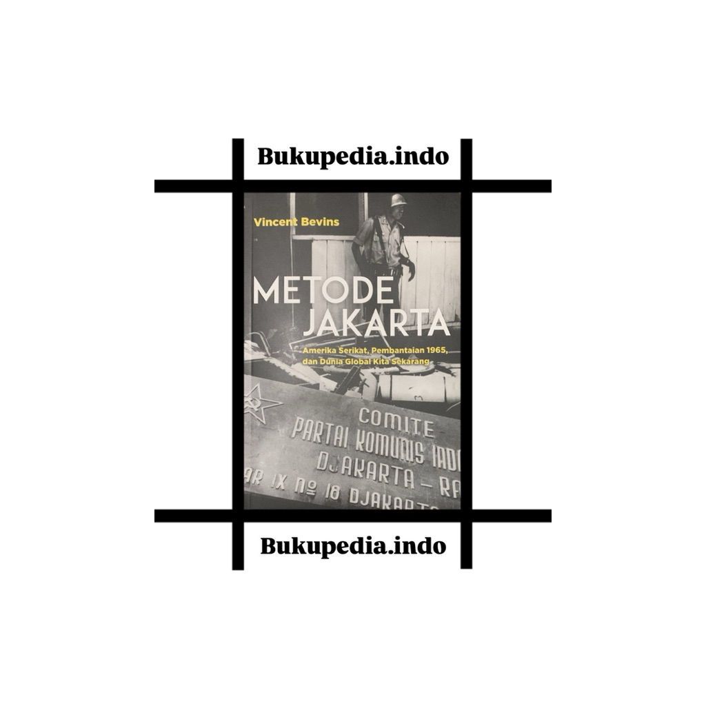 Vincent Bevins, Buku Metode Jakarta Original, Pembantaian 1965 dan Dunia Global