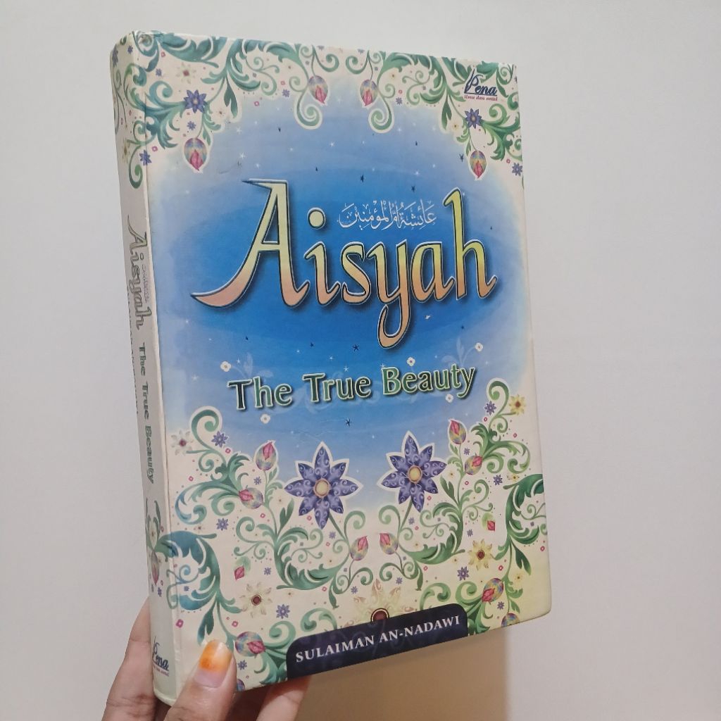 Aisyah The True Beauty | oleh Sulaiman an-Nadawi