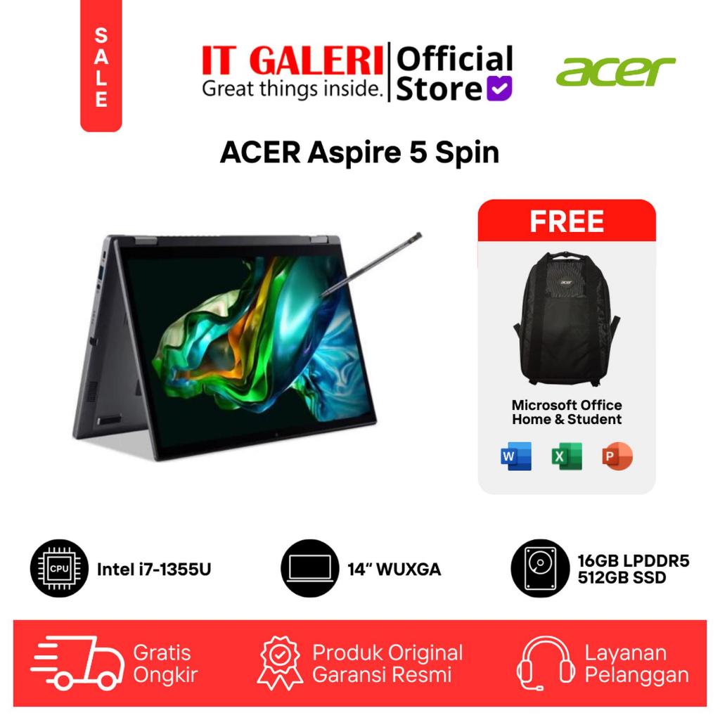 Laptop ACER Aspire Spin 5 | A5SP14-51MTN-7819 | intel Core i7-1355U | RAM 16GB | SSD 512GB | Layar 1