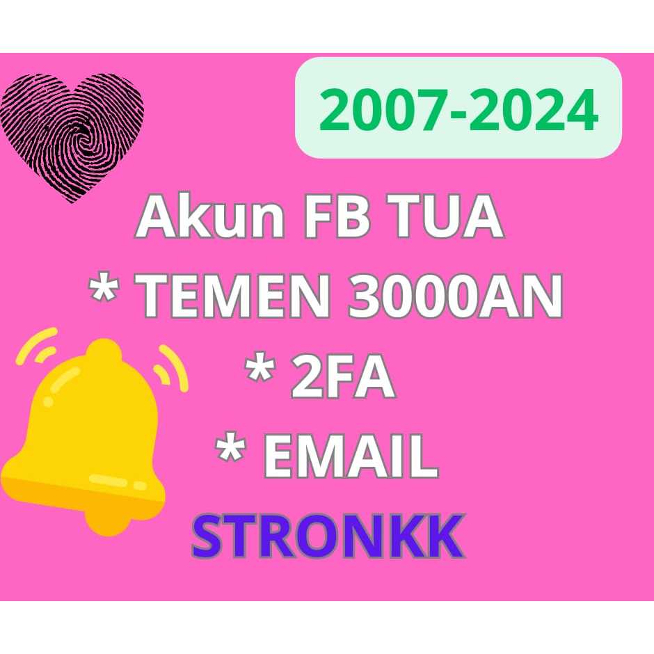 AKUN FB TUA TEMEN 3000AN TAHUN 2008-2024 COCOK UNTUK SPAM/ADS DAN LAIN-LAIN