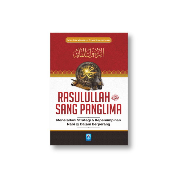 Buku Rasulullah Sang Panglima Meneladani Kepemimpinan Nabi