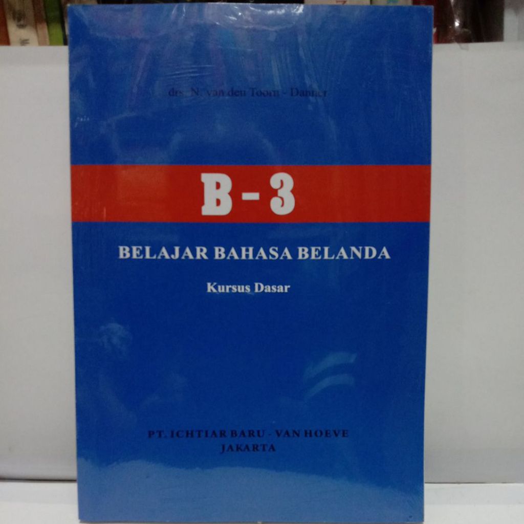 B3 BELAJAR BAHASA BELANDA KURSUS DASAR BUKU BACAAN BAHASA BELANDA JLD II UNTUK TINGKAH LANJUT buku b