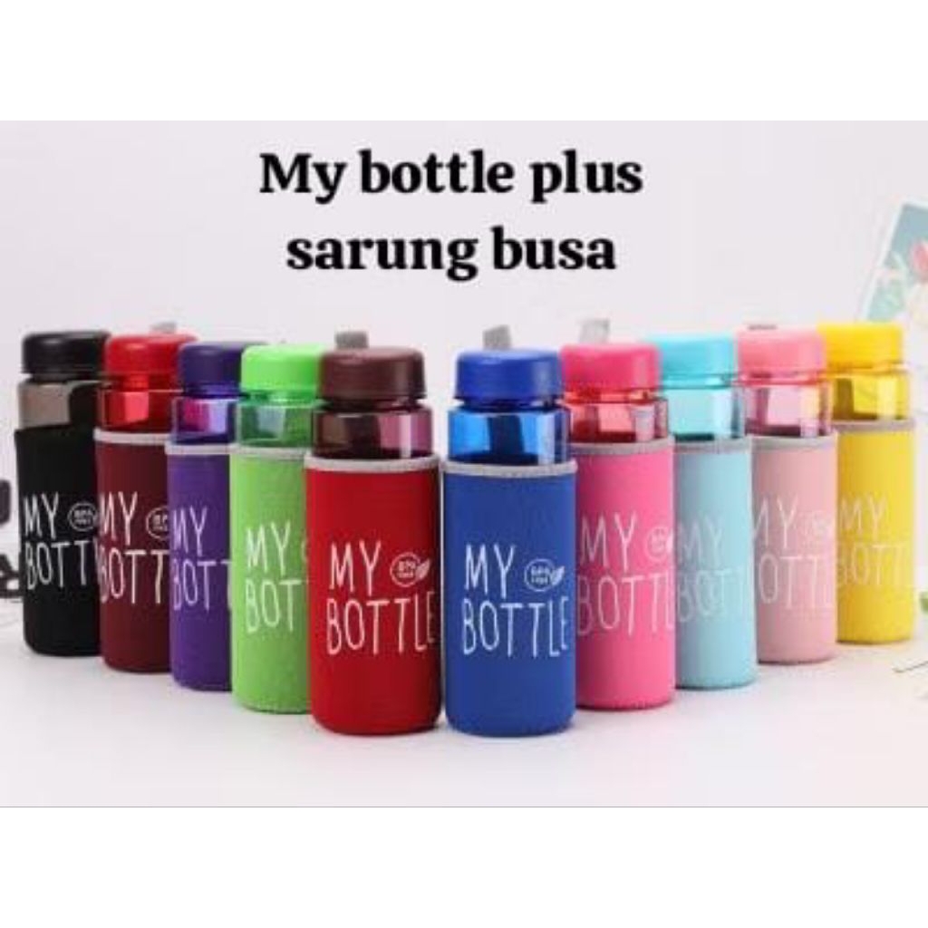 Botol minum / My bottle / My bottle plus sarung busa / My bottle klik