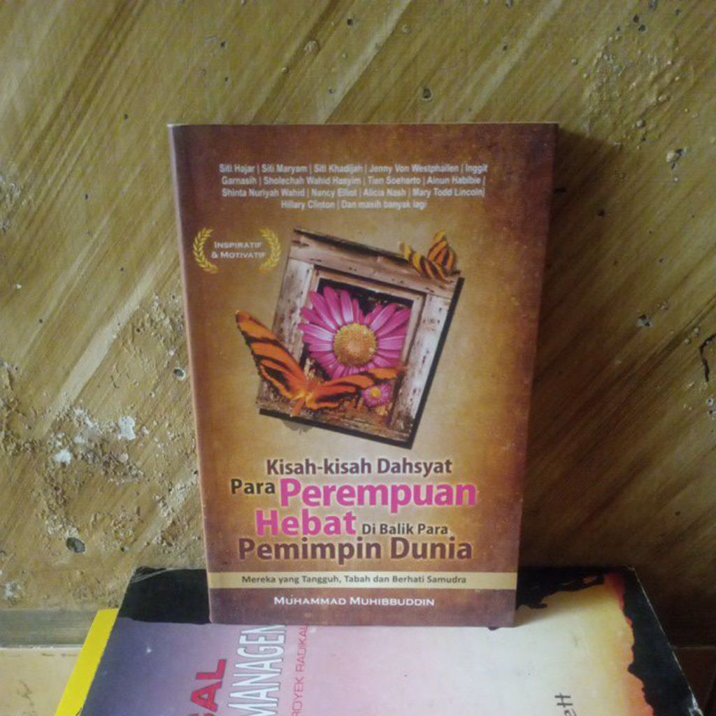 Kisah-kisah Dahsyat para Perempuan Hebat dibalik para Pemimpin Dunia oleh Muhammad Muhibbuddin Arask