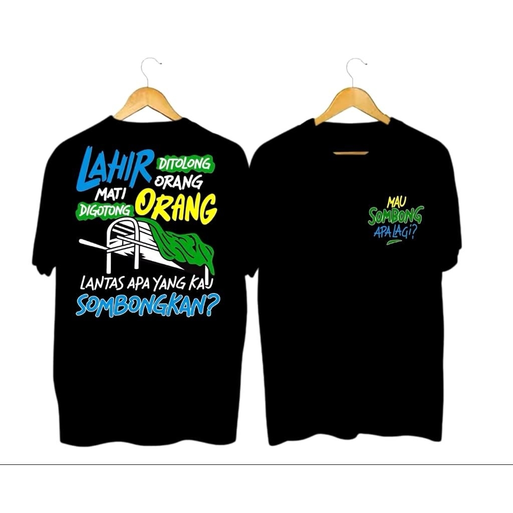 KAOS DISTRO LAHIR DITOLONG ORANG MATI DIGOTONG ORANG