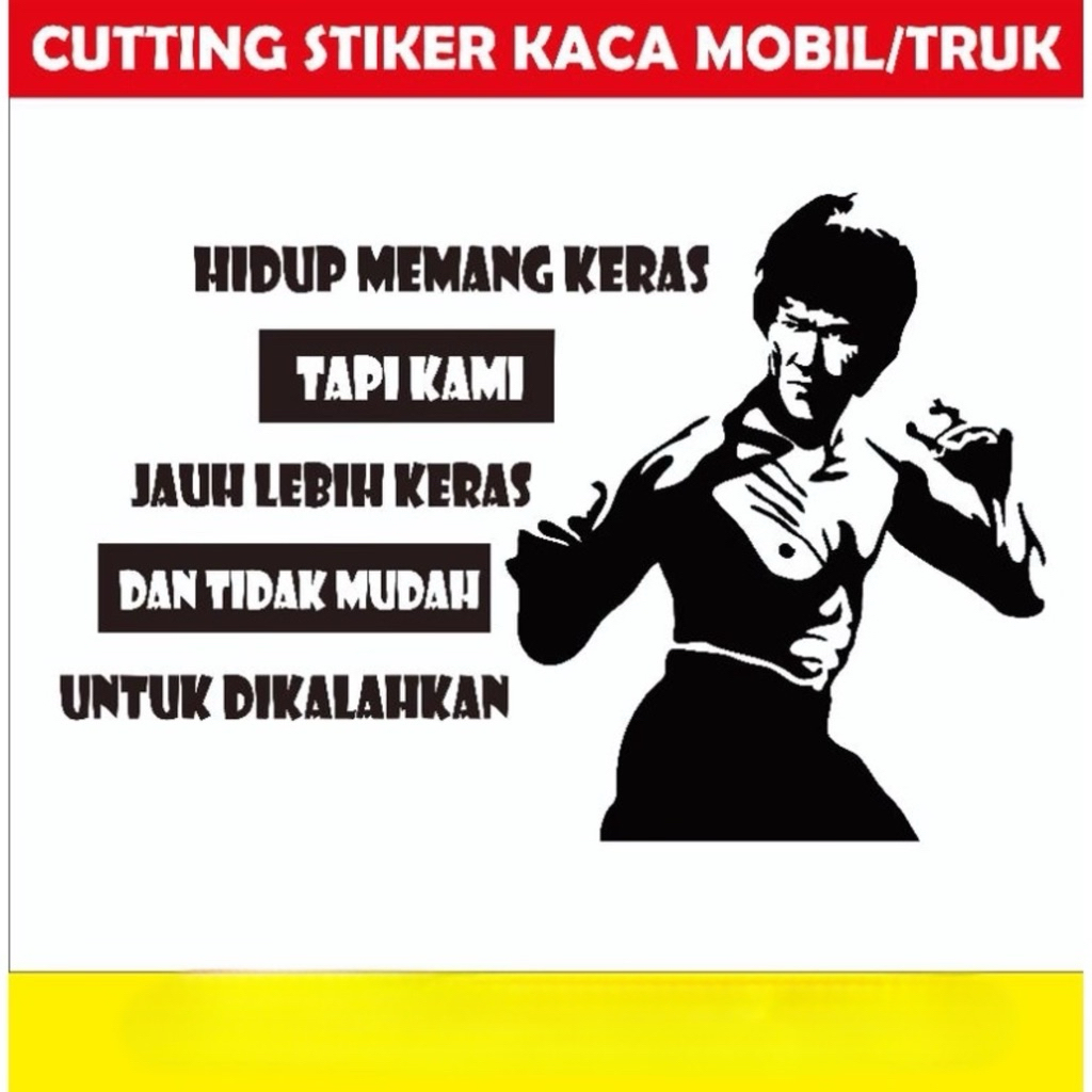 Cutting Sticker/Stiker Kaca Jendela Mobil Truck/Truk Kata Kata Bruce Lee Motivasi Hidup Memang Keras