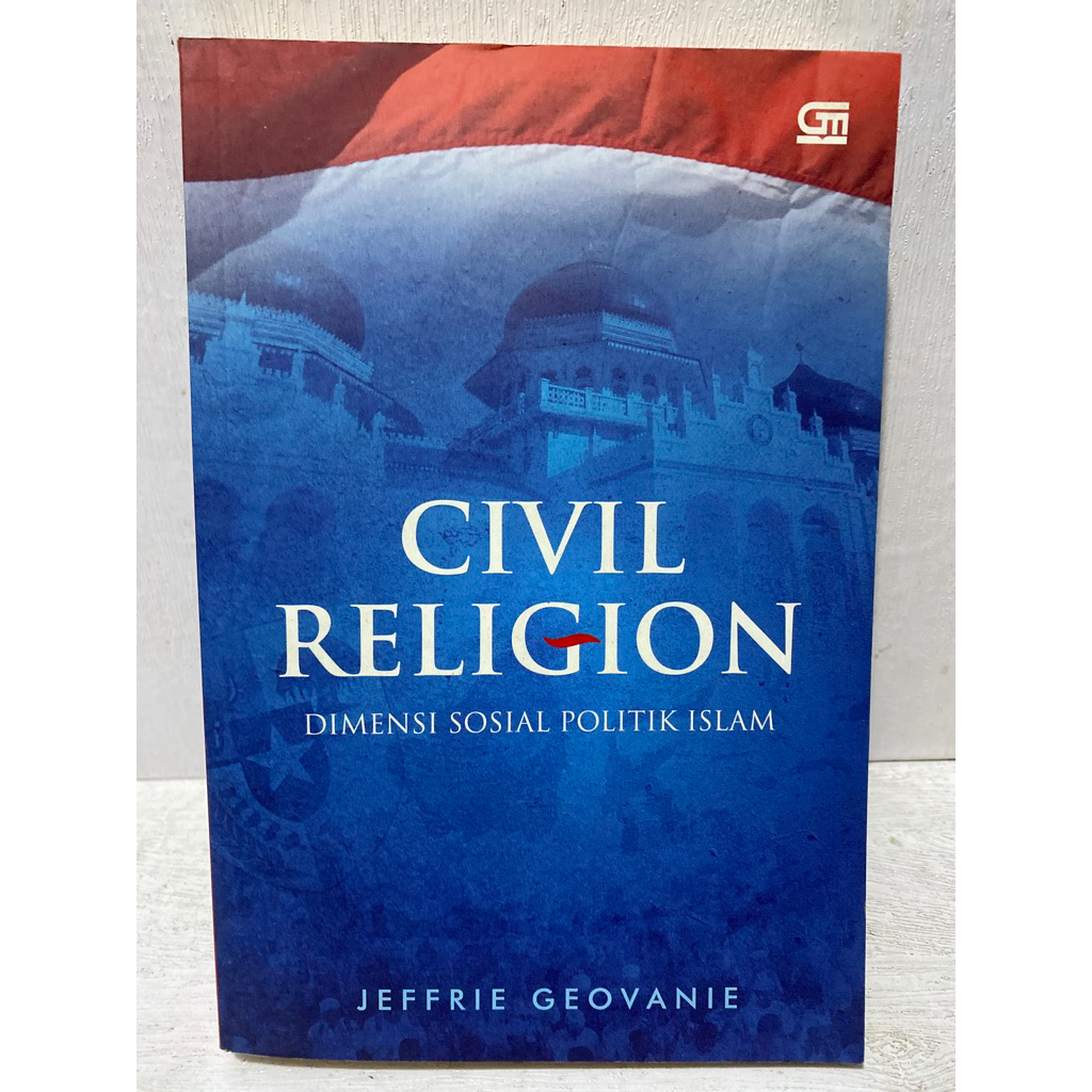 Buku Original CIVIL RELOGION DIMENSI SOSIAL POLITIK ISLAM - JEFFRIE GEOVANIE