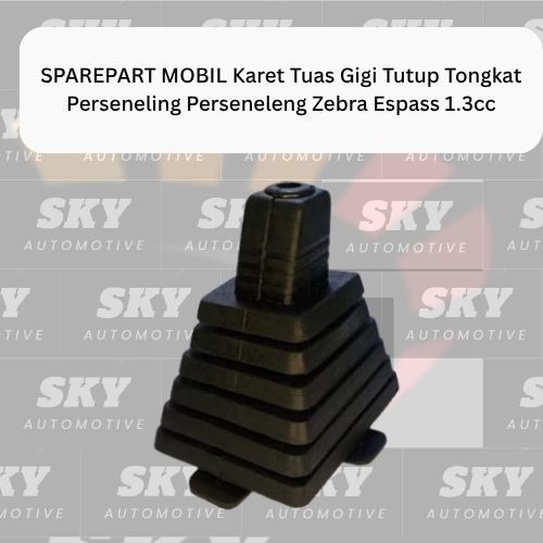 SPAREPART MOBIL Karet Tuas Gigi Tutup Tongkat Perseneling Perseneleng Zebra Espass 1.3cc