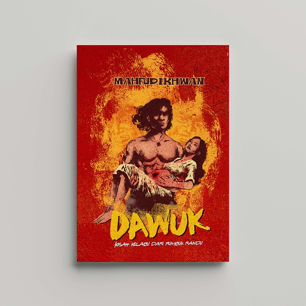 Dawuk: Kisah Kelabu Dari Rumbuk Randu - Novel karangan Mahfud Ikhwan