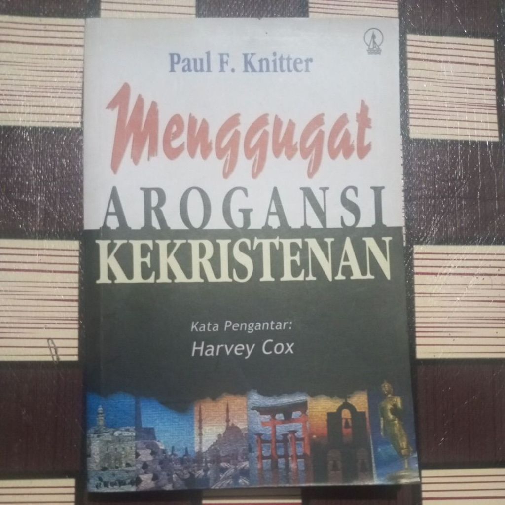 buku MENGGUGAT AROGANSI KEKRISTENAN - PAUL F. KNITTER