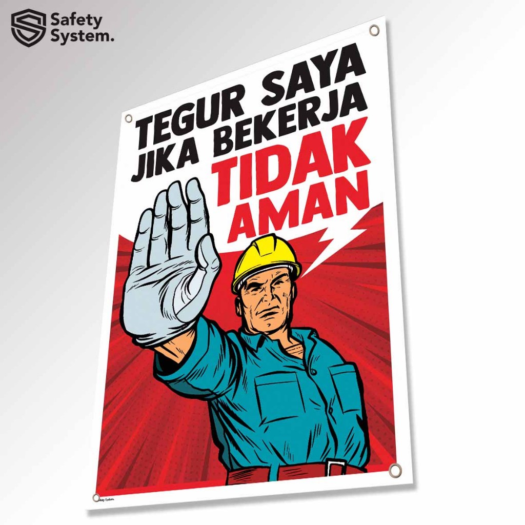 Spanduk K3 Safety  Keselamatan Kerja Safety Tegur Saya Jika Bekerja Tidak Aman