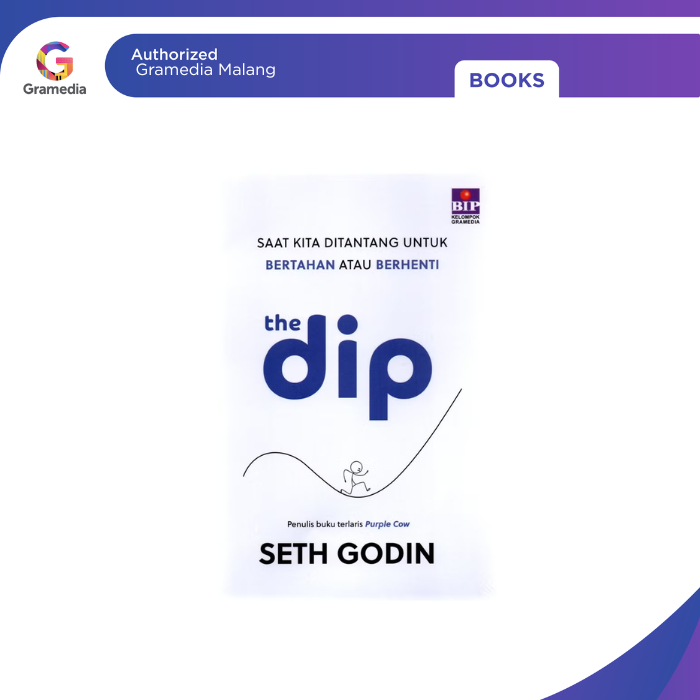 Gramedia Malang - Buku The Dip: Saat Kita Ditantang untuk Bertahan atau Berhenti
