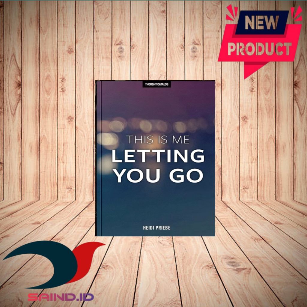 This Is Me Letting You Go By Heidi Priebe