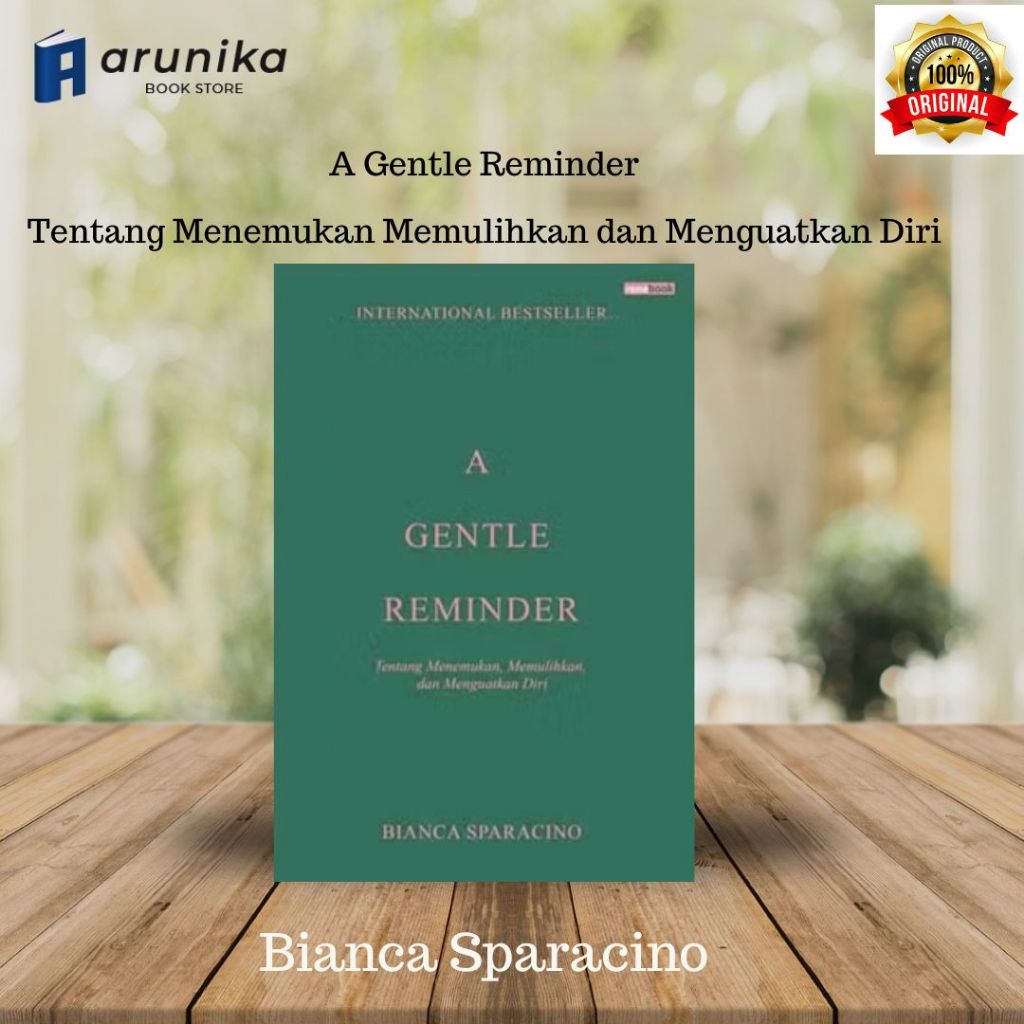 A Gentle Reminder - Tentang Menemukan Memulihkan dan Menguatkan diri oleh BIanca Sparacino / Origina