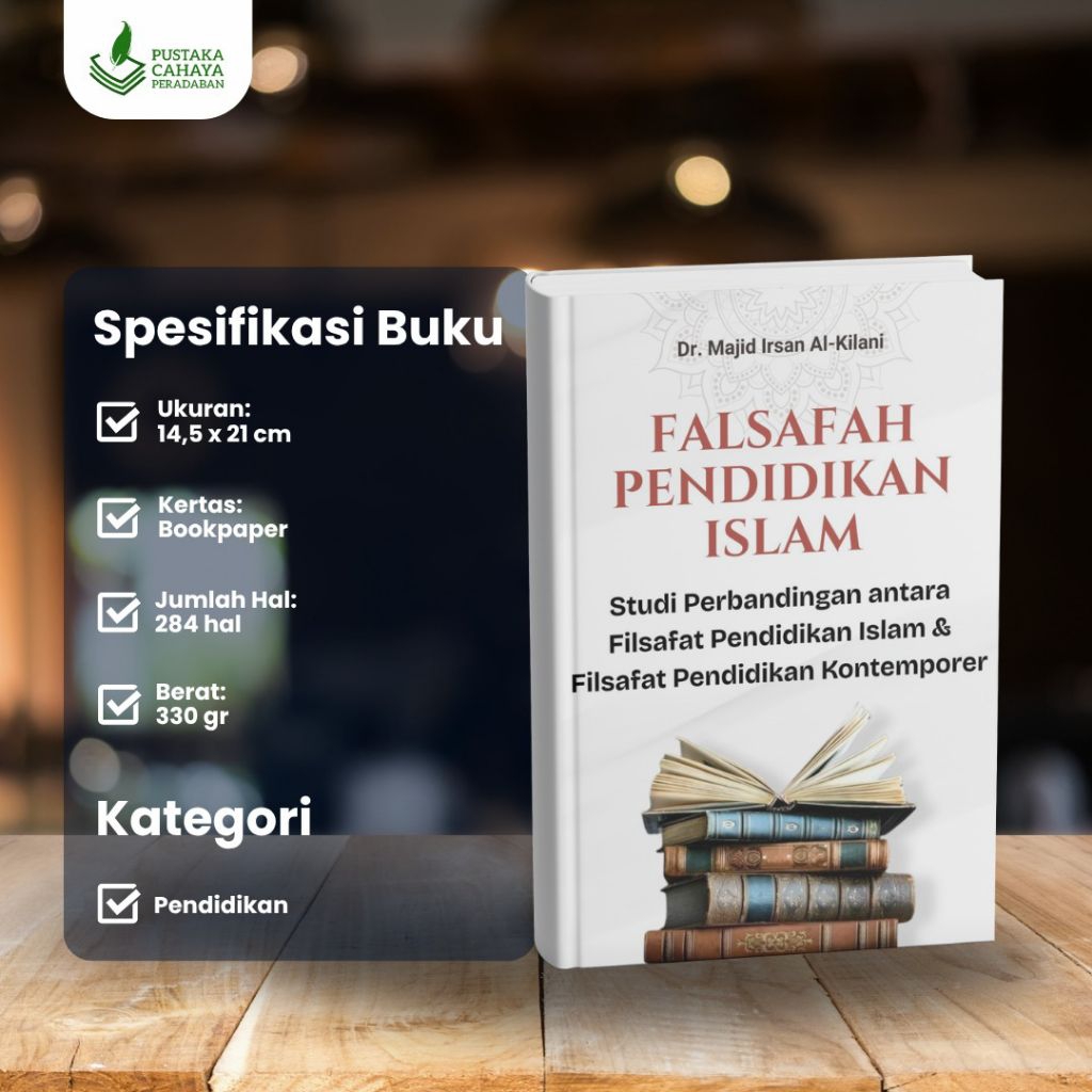 Buku Falsafah-Falsafah Pendidikan Islam - Dr. Majid Irsan Al-Kilani - Buku Penting untuk menata kemb