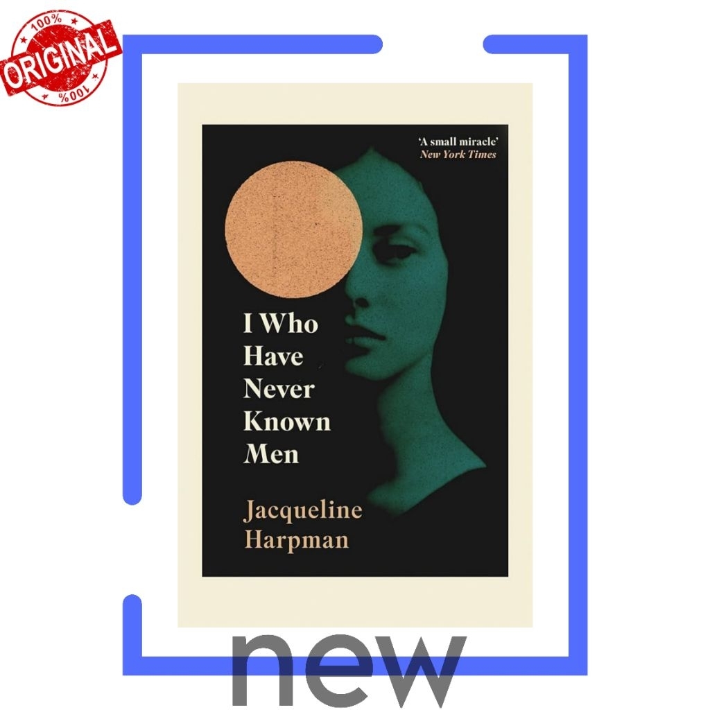 I Who Have Never Known Men - Jacqueline Harpman