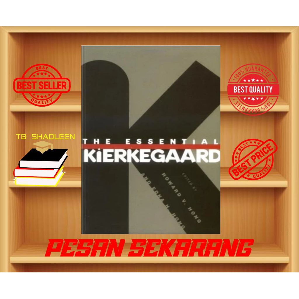 The Essential Kierkegaard - Soren Kierkegaard, editors Howard and Edna Hong