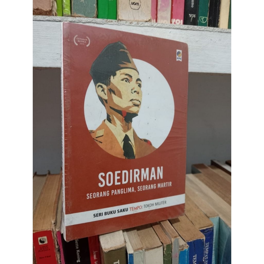 SOEDIRMAN : Seorang Panglima, Seorang Martir