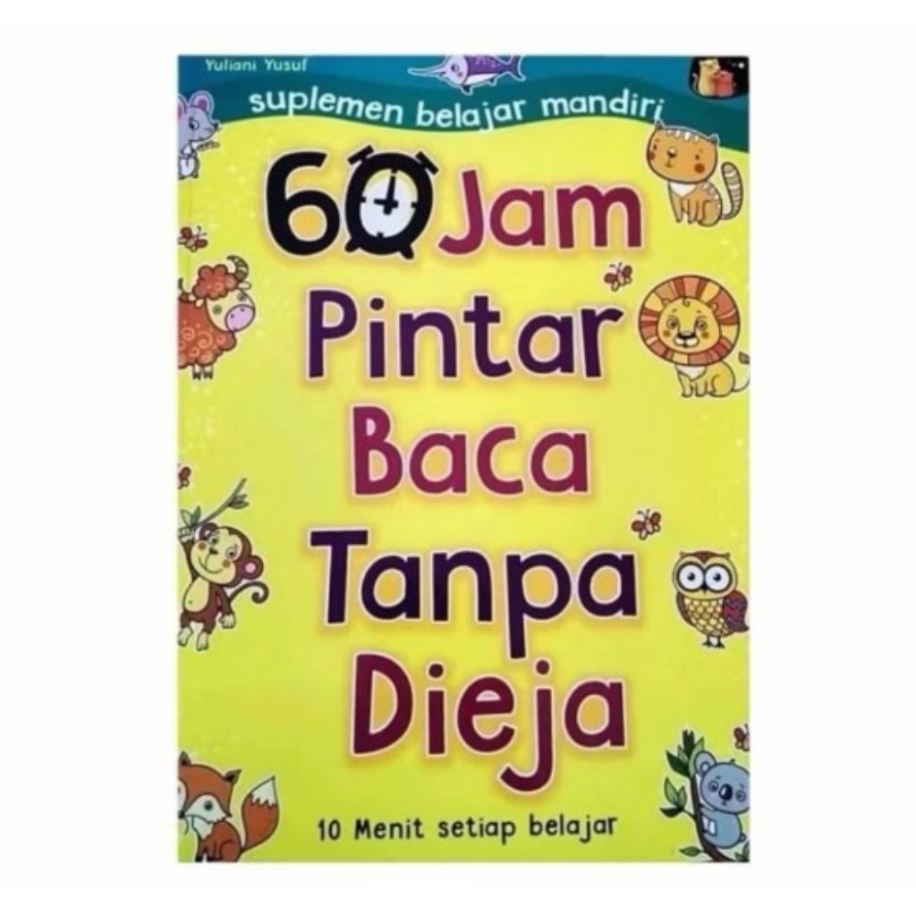 BUKU 60 JAM PINTAR BACA TANPA DIEJA 10 MENIT SETIAP BELAJAR
