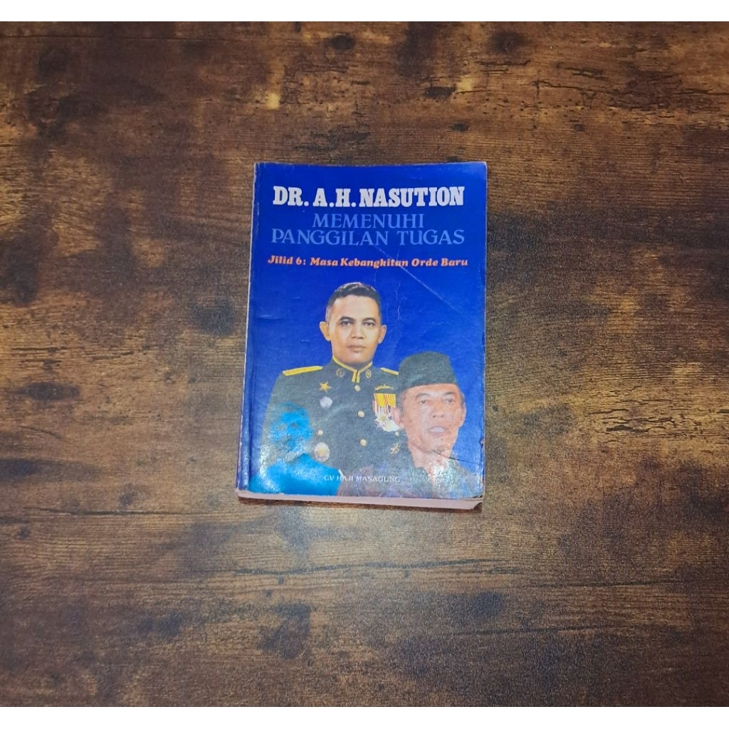 MEMENUHI PANGGILAN TUGAS JILID 6: MASA KEBANGKITAN ORDE BARU - DR. A.H.NASUTION