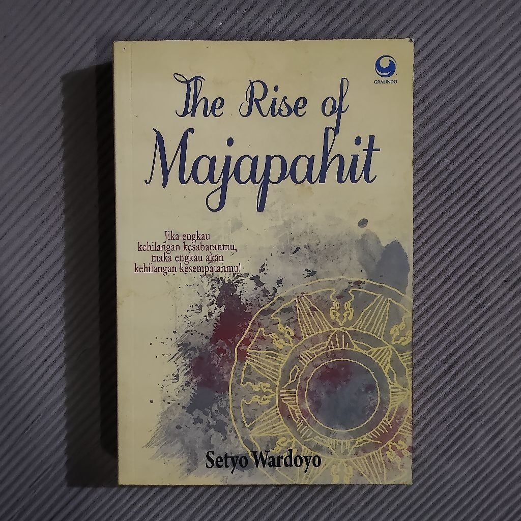 Buku Original • The Rise Of Majapahit - Novel Sejarah Majapahit / SETYO WARDOYO
