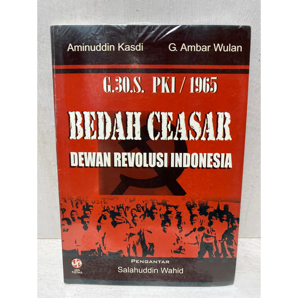 Buku G.30.S. PKI/1965 BEDAH CEASAR DEWAN REVOLUSI INDONESIA - SALAHUDDIN WAHID