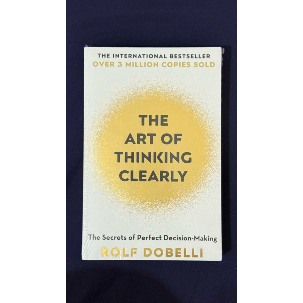 The Art of Thinking Clearly - Rolf Dobelli