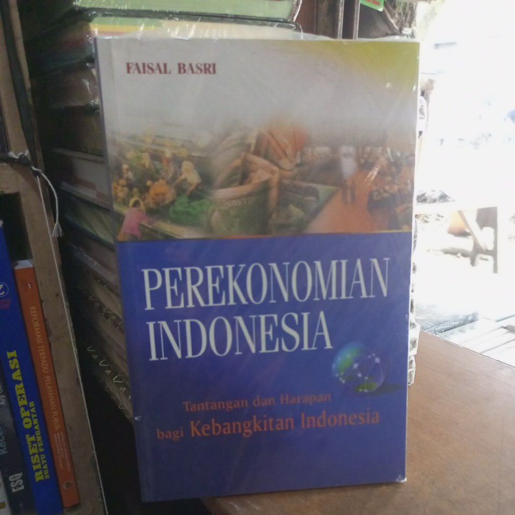 Buku PEREKONOMIAN INDONESIA Tantangan dan Harapan bagi Kebangkitan Indonesia FAISAL BASRI
