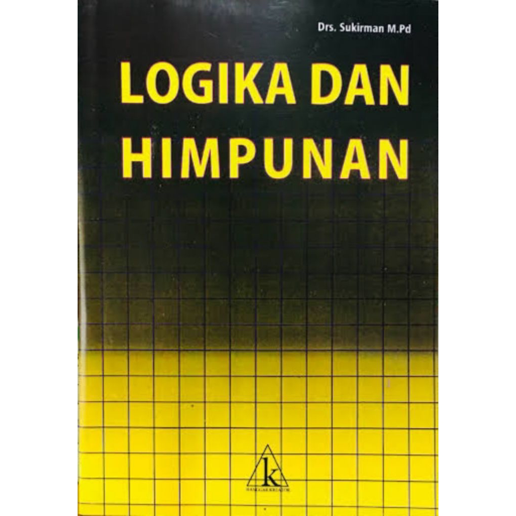 LOGIKA DAN HIMPUNAN - SUKIRMAN