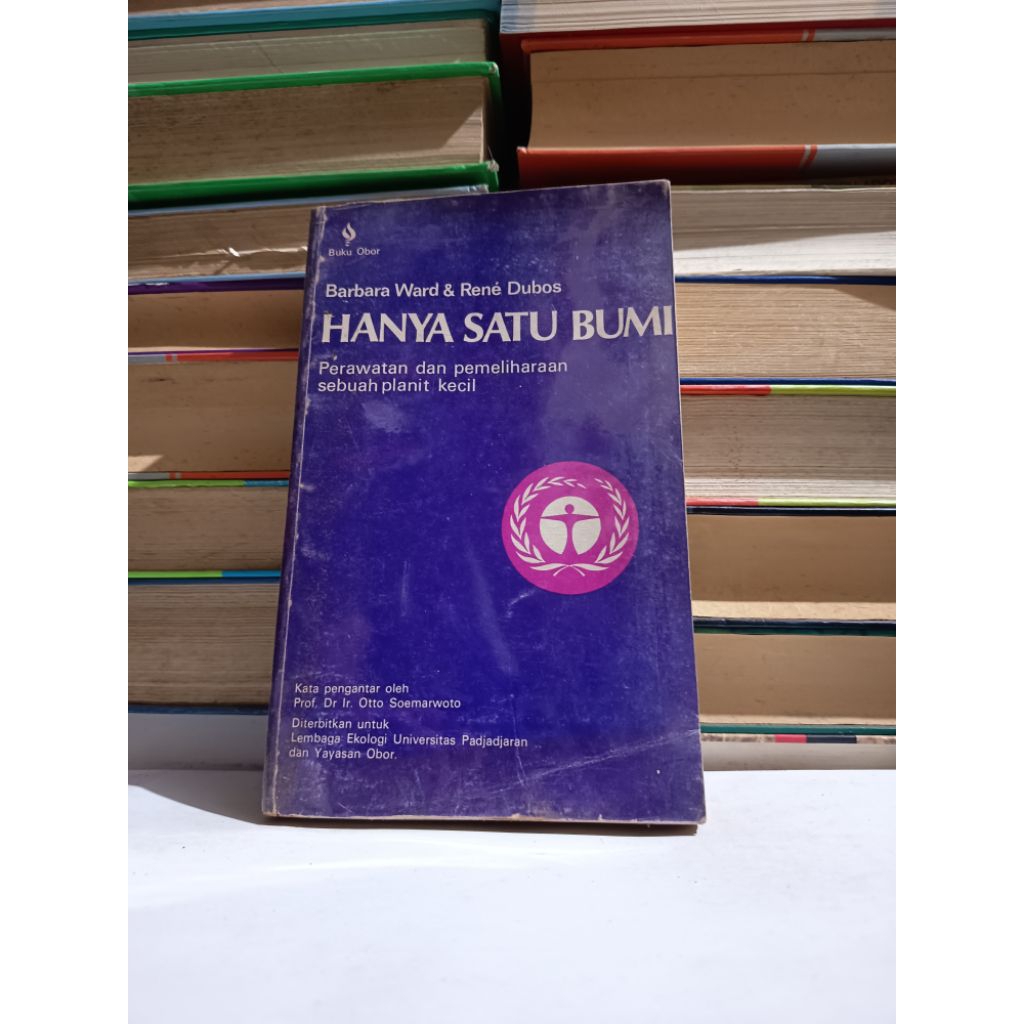 BARBARA WARD & RENE DUBOS - PERAWATAN DAN PEMELIHARAAN SEBUAH PLANET KECIL