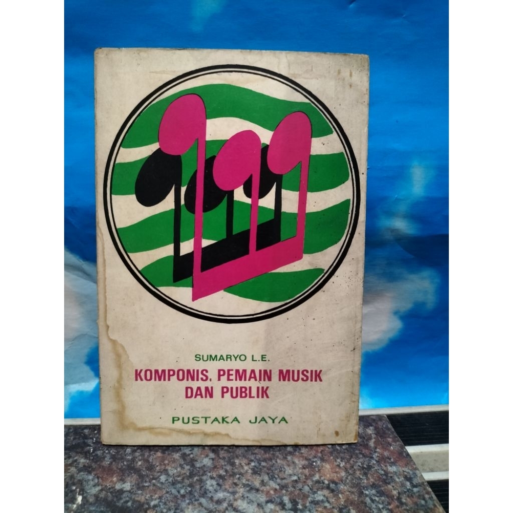 BUKU BEKAS KOMPONIS, PEMAIN MUSIK DAN PUBLIK 1978 OLEH SUMARYO L.E
