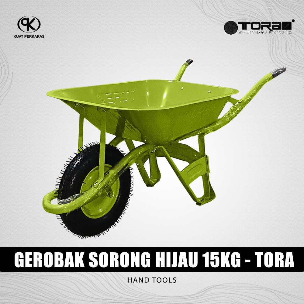 TORA gerobak sorong 15kg hijau / Gerobak angkut pasir ban hidup kapasitas 150kg
