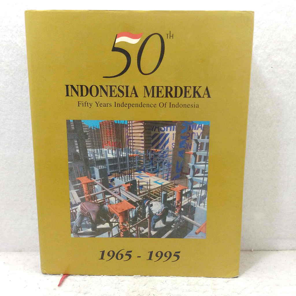 Buku 50 Th 50Th Indonesia Merdeka 1965 - 1995 - Fifty Year Independence Of Indonesia - Buku Sejarah